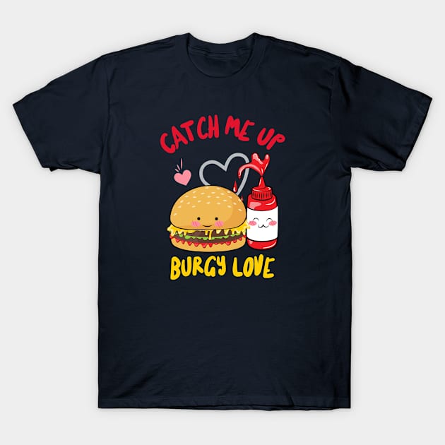 Romantic Burger And Ketchup T-Shirt by Feminist Foodie